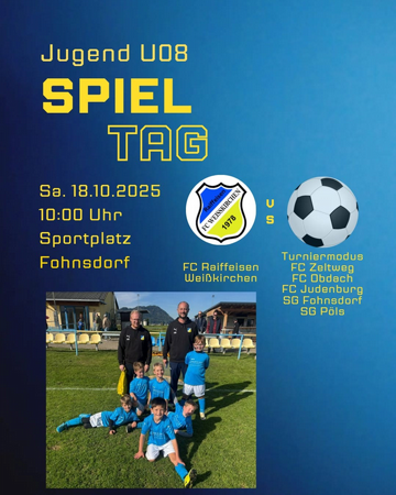 Jugend U08 SPIELTAG - FC Raiffeisen Weißkirchen vs. Turniermodus FC Zeltweg, FC Obdach, FC Judenburg, SG Fohnsdorf, SG Pöls