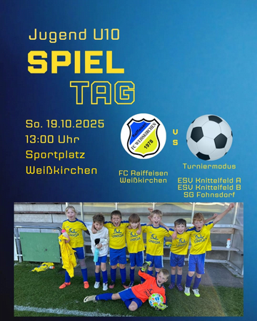 Jugend U10 SPIELTAG - FC Raiffeisen Weißkirchen vs. Turniermodus ESV Knittelfeld A, ESV Knittelfeld B, SG Fohnsdorf