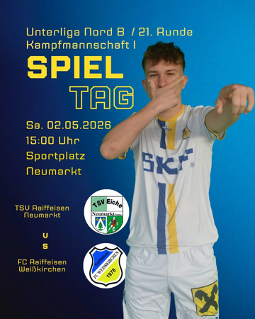 Unterliga Nord B / 21. Runde KM I SPIELTAG TSV Raiffeisen Neumarkt vs. FC Raiffeisen Weißkirchen