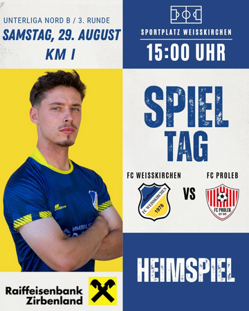 Unterliga Nord B / 3. Runde / HEIMSPIEL - FC Raiffeisen Weißkirchen vs. FC Proleb