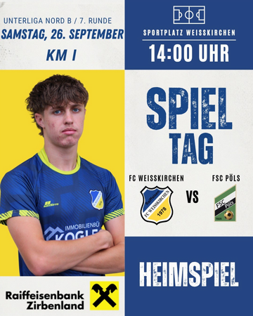 Unterliga Nord B / 7. Runde / SPIELTAG KM I - FC Raiffeisen Weißkirchen vs. FSC Pöls