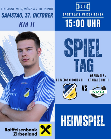 1. Klasse Mur/Mürz A / 10. Runde - SPIELTAG KM II - FC Raiffeisen Weißkirchen II vs. Oberwölz/Krakaudorf II